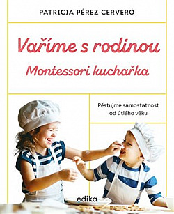 Vaříme s rodinou: Montessori kuchařka