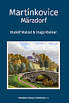 Martínkovice / Märzdorf: ve vzpomínkách německých pamětníků