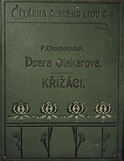 Dcera Otakarova / Křižáci