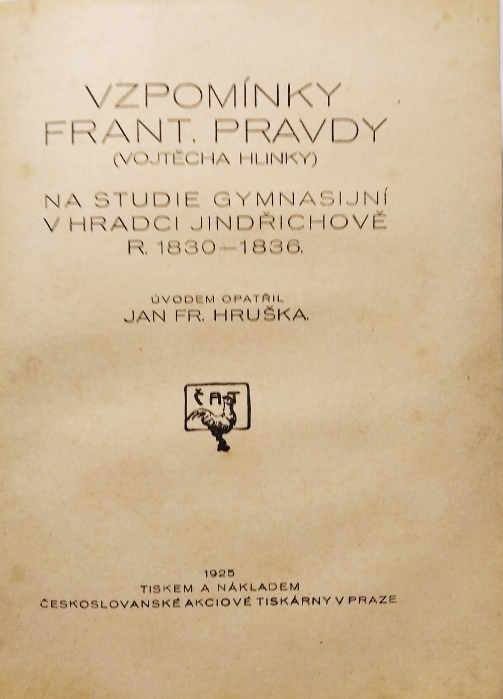 Vzpomínky Františka Pravdy na gymnazijní studia v Jindřichově Hradci