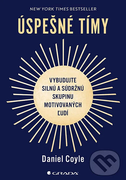 Úspešné tímy - Vybudujte silnú a súdržnú skupinu motivovaných ľudí