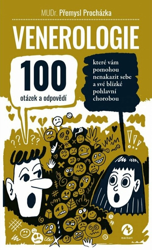 Venerologie - 100 otázek a odpovědí, které vám pomohou nenakazit sebe a své blízké pohlavní chorobou