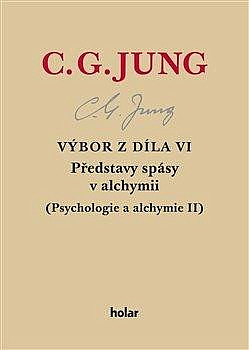 Výbor z díla VI. - Představy spásy v alchymii: Psychologie a alchymie II.