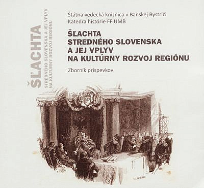 Šľachta stredného Slovenska a jej vplyv na kultúrny rozvoj regiónu