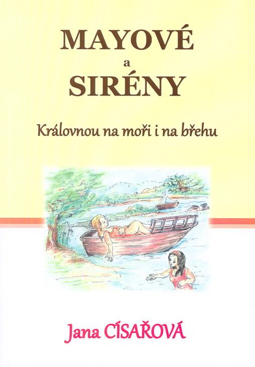 Mayové a Sirény 1. - Královnou na moři i na břehu