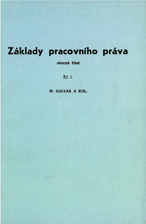 Základy pracovního práva: Obecná část. Díl I.