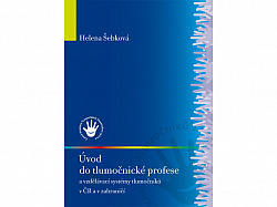 Úvod do tlumočnické profese a vzdělávací systémy tlumočníků v ČR a v zahraničí