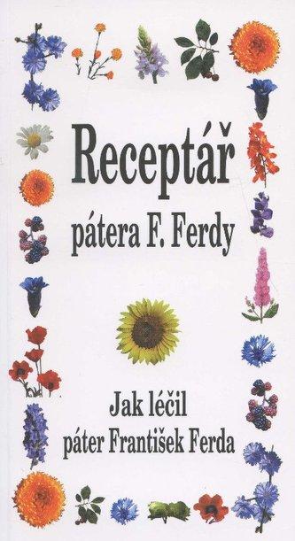 Receptář pátera Ferdy - Jak léčil páter F. Ferda