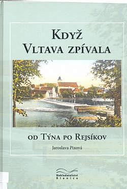 Když Vltava zpívala: Od Týna po Rejsíkov