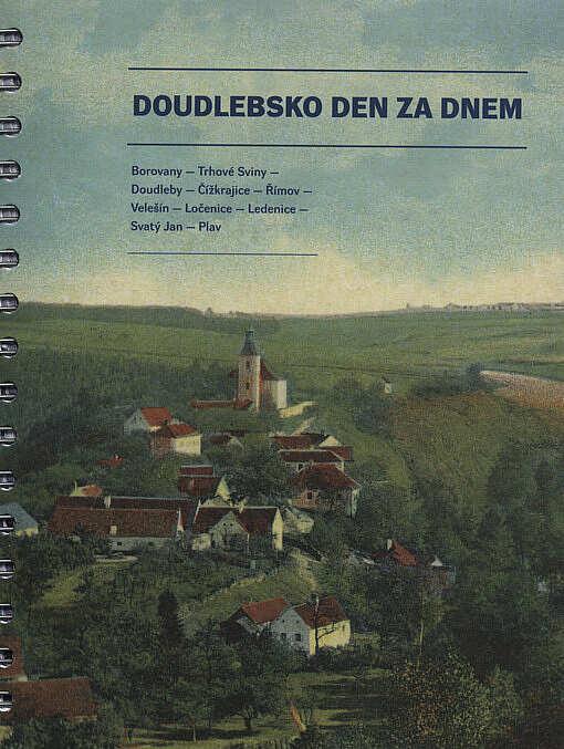 Doudlebsko den za dnem : Borovany - Trhové Sviny - Doudleby - Čížkrajice - Římov - Velešín - Ločenice - Ledenice - Svatý Jan - Pla