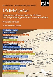 Dědické právo: Kompletní pohled na dědění z hlediska hmotněprávního, procesního a mezinárodního