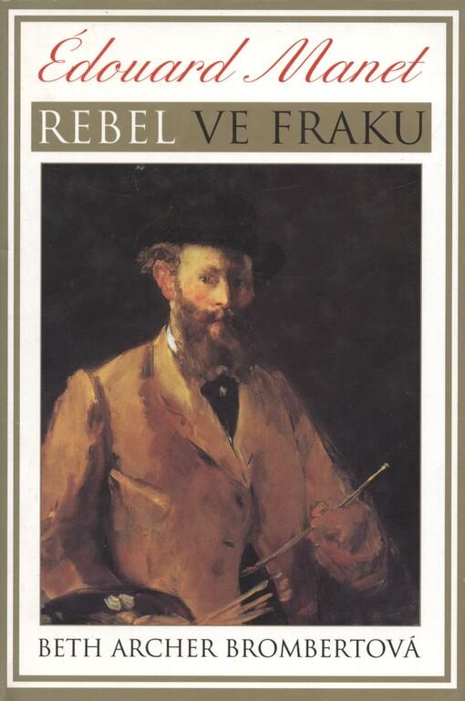 Édouard Manet - rebel ve fraku