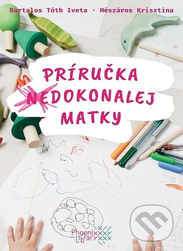 Príručka (ne)dokonalej matky