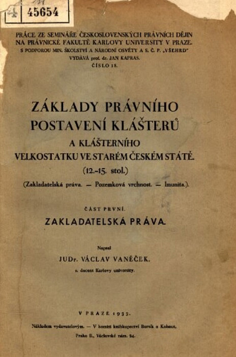 Základy právního postavení klášterů a klášterního velkostatku ve starém českém státě (12.-15. stol.): Část první