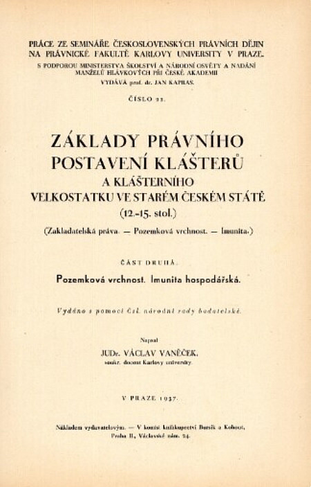 Základy právního postavení klášterů a klášterního velkostatku ve starém českém státě (12.-15. stol.): Část druhá