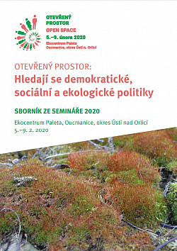 Sborník ze semináře Otevřený prostor 2020: Hledají se demokratické, sociální a ekologické politiky