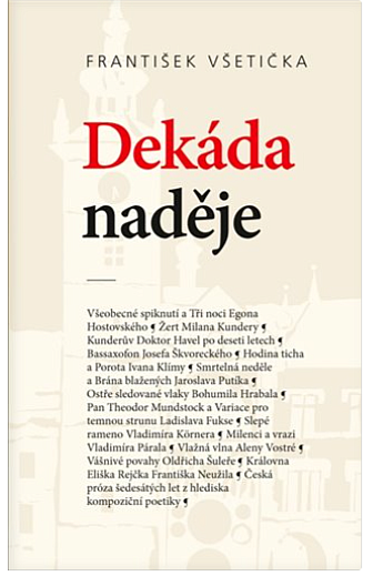 Dekáda naděje: O kompoziční poetice české prózy šedesátých let 20. století