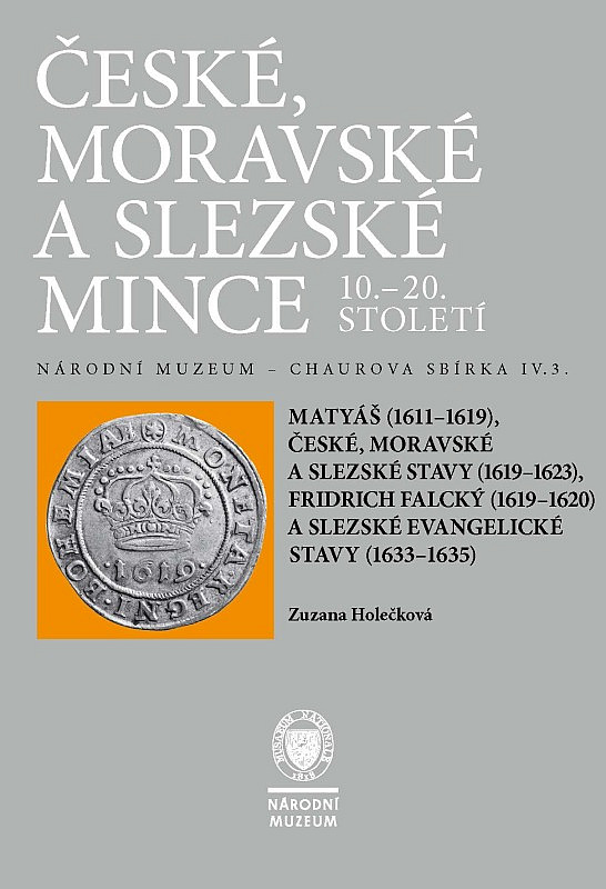 České, moravské a slezské mince 10.-20. století: Sv. IV/3. Matyáš, stavy, Fridrich Falcký, slezské evangelické stavy (1633-1635)