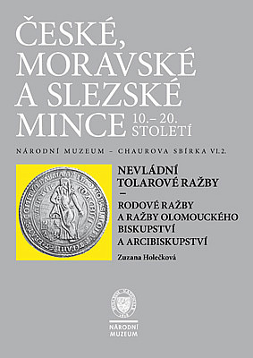 České, moravské a slezské mince 10.–20. století: Sv. VI/2. Nevládní tolarové ražby – Rodové ražby a ražby olomouckého biskupství a