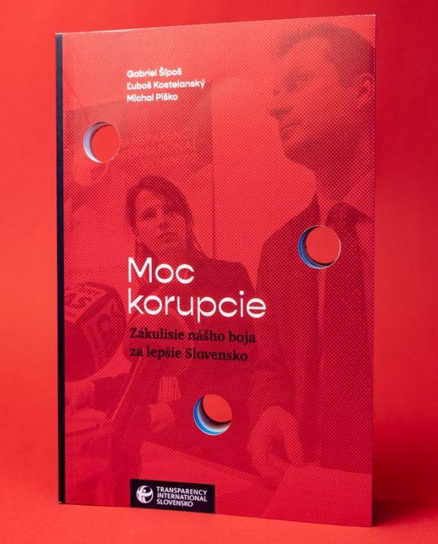 Moc korupcie: Zákulisie nášho boja za lepšie Slovensko