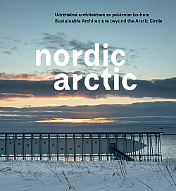 Nordic Arctic: Udržitelná architektura za polárním kruhem