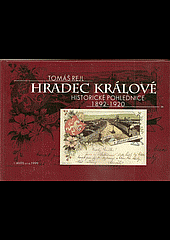 Hradec Králové: Historické pohlednice 1892-1920