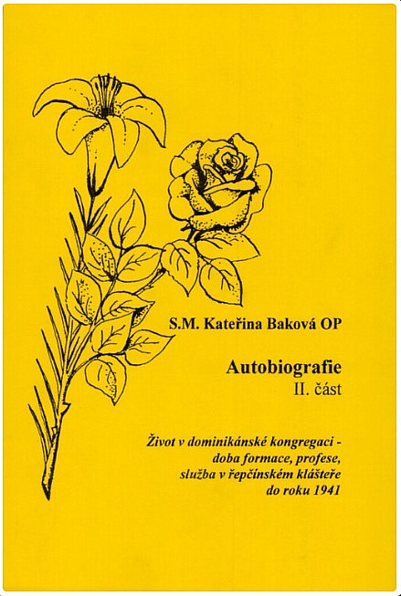 Autobiografie 2. část: Život v dominikánské kongregaci - doba formace, profese, služba v řepčínském klášteře do roku 1941