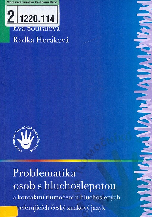 Problematika osob s hluchoslepotou a kontaktní tlumočení u hluchoslepých preferujících český znakový jazyk