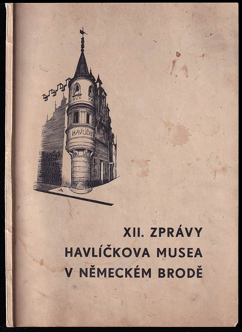 XII. zprávy Havlíčkova musea v Německém Brodě