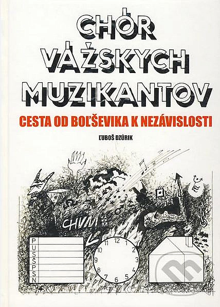 Chór vážskych muzikantov: Cesta od boľševika k nezávislosti