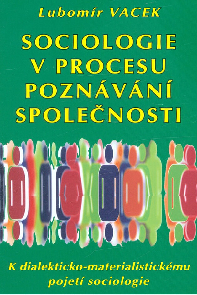 Sociologie v procesu poznávání společnosti: K dialekticko-materialistickému pojetí sociologie