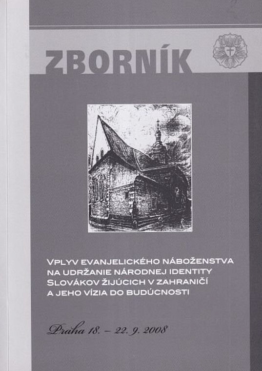 Vplyv evanjelického náboženstva na udržanie národnej identity Slovákov žijúcich v zahraničí a jeho vízia do budúcnosti