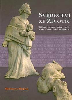 Svědectví ze Životic: Těšínsko za druhé světové války a okolnosti životické tragédie