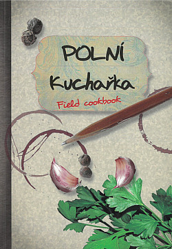 Polní kuchařka / Field cookbook