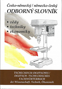 Česko-německý Německo-český odborný slovník vědy, techniky, ekonomiky