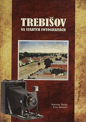 Trebišov na starých fotografiách