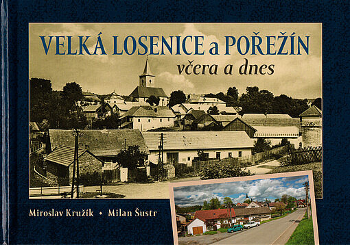 Velká Losenice a Pořežín včera a dnes