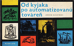 Od kyjaka po automatizovanú továreň: Dejiny ľudskej spoločnosti