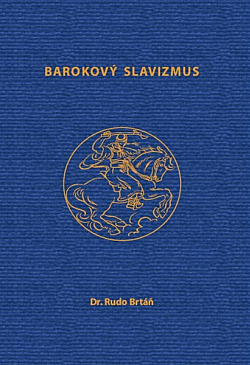 Barokový slavizmus: Porovnávacia štúdia z dejín slovanskej slovesnosti