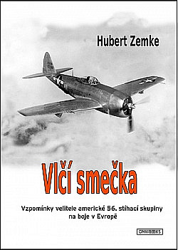 Vlčí smečka: Vzpomínky velitele americké 56. stíhací skupiny na boje v Evropě