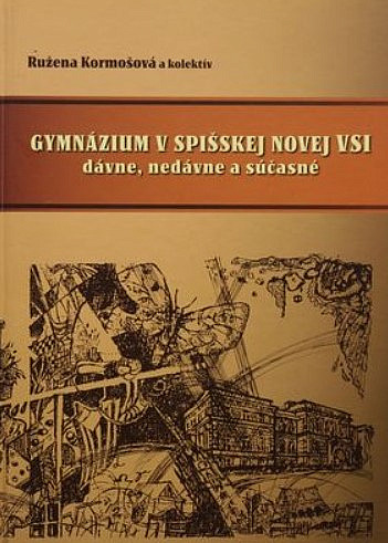 Gymnázium v Spišskej Novej Vsi: Dávne, nedávne a súčasné