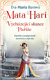 Mata Hari: Vycházející slunce Paříže