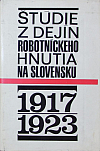 Štúdie z dejín robotníckeho hnutia na Slovensku 1917-1923