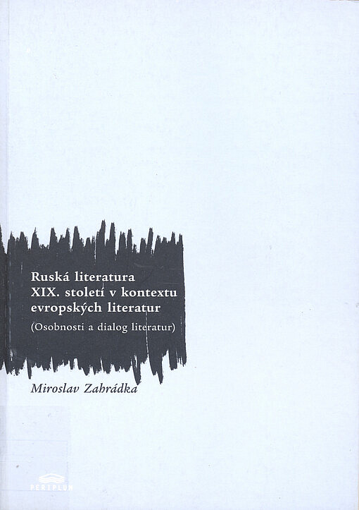 Ruská literatura XIX. století v kontextu evropských literatur (Osobnosti a dialog literatur)