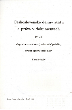 Československé dějiny státu a práva v dokumentech. IV. díl, Organizace soudnictví, zahraniční politika, právní úprava ekonomiky