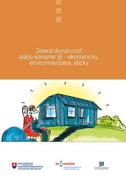 Zelená domácnosť alebo konajme 3E - ekonomicky, environmentálne, eticky