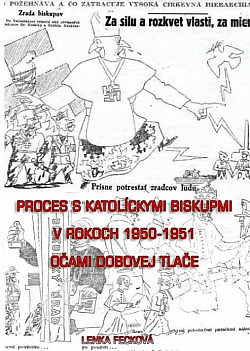 Proces s katolíckymi biskupmi v rokoch 1950-1951 očami dobovej tlače