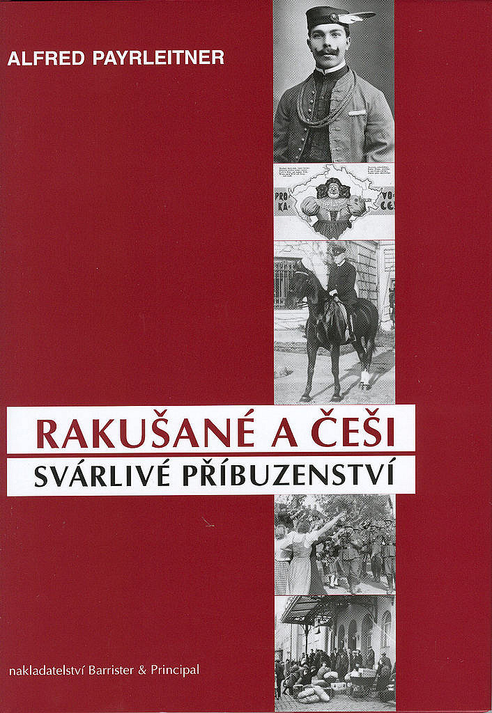 Rakušané a Češi: Svárlivé příbuzenství