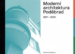 Moderní architektura Poděbrad: 1897-2020
