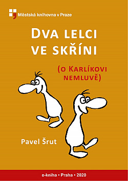 Dva lelci ve skříni – o Karlíkovi nemluvě